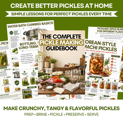 The Complete Pickle Making Guidebook